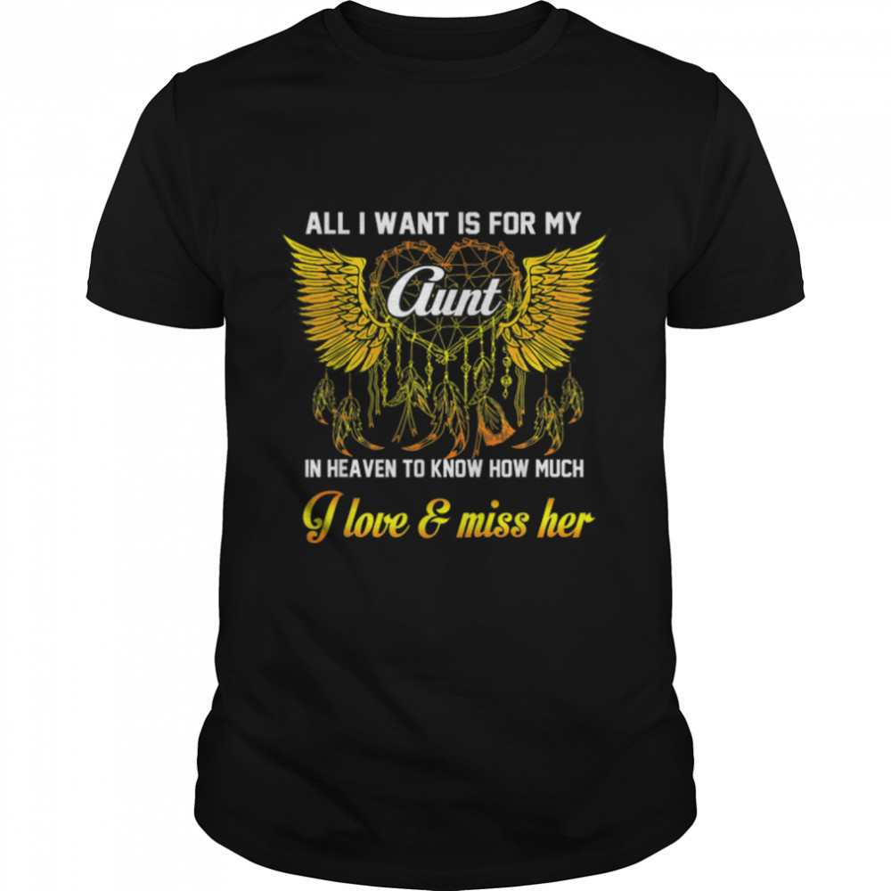 I Love & Miss My Aunt In Heaven My Aunt My Guardian Angel T-Shirt B09Wzj4Nnx