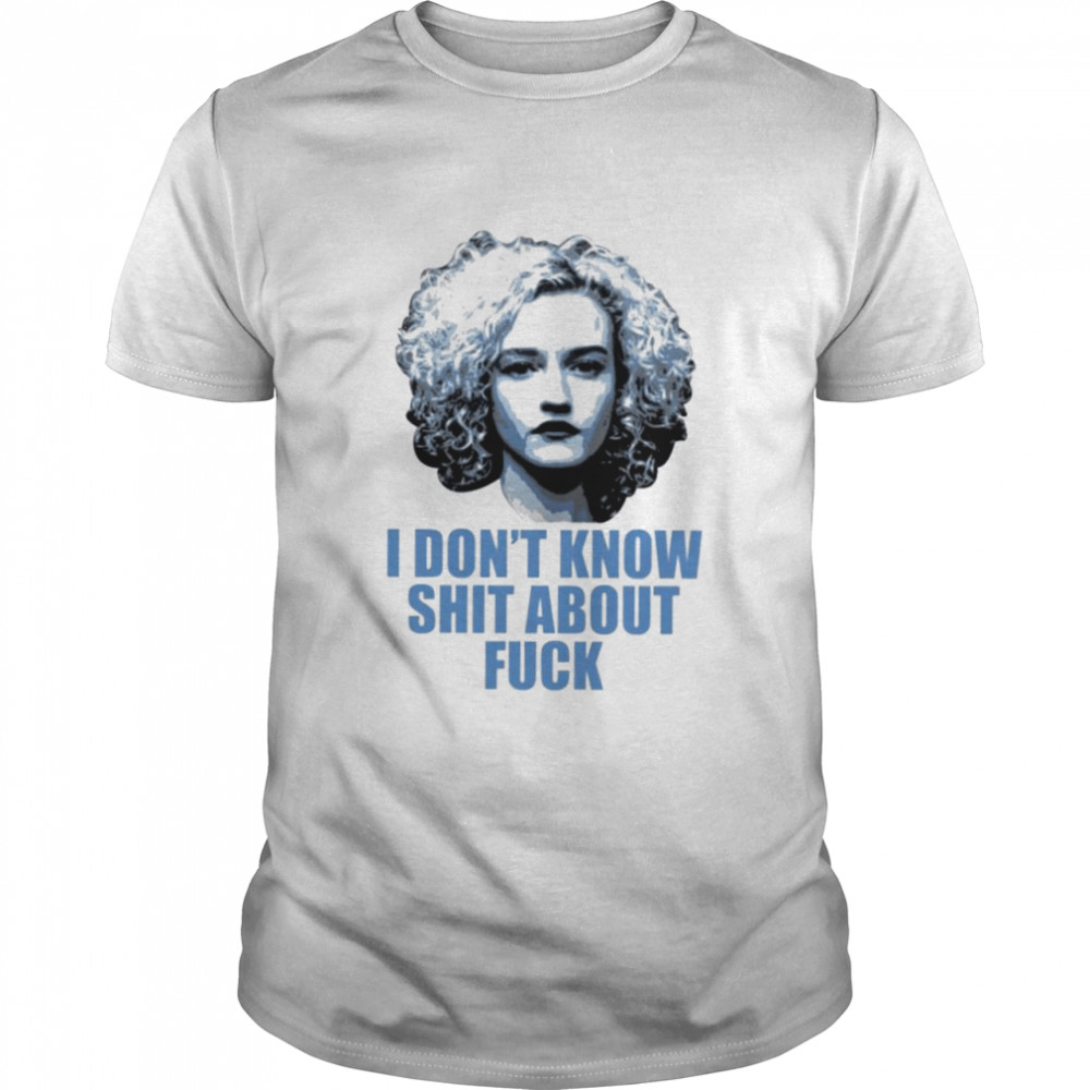 Ruth Langmore I don’t know shit about fuck shirt Classic Men's T-shirt