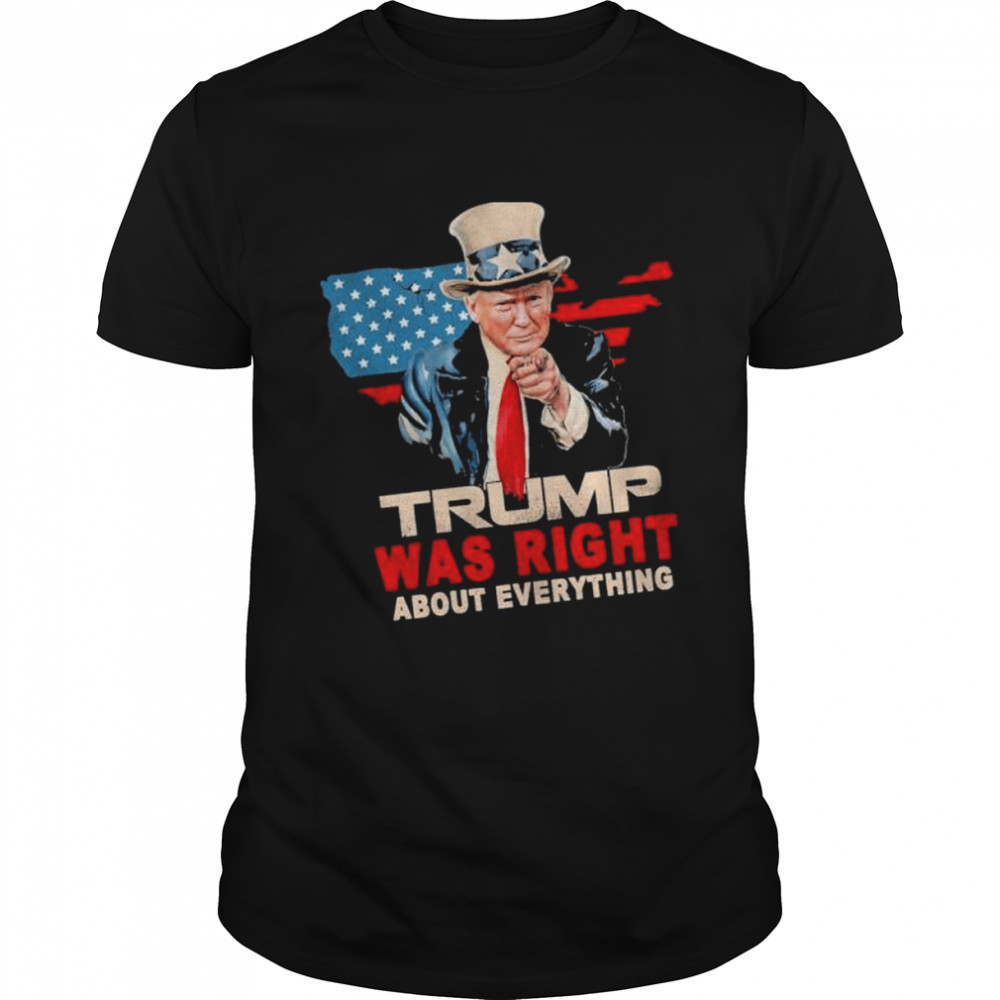 Trump was right about evething american flag shirt Classic Men's T-shirt