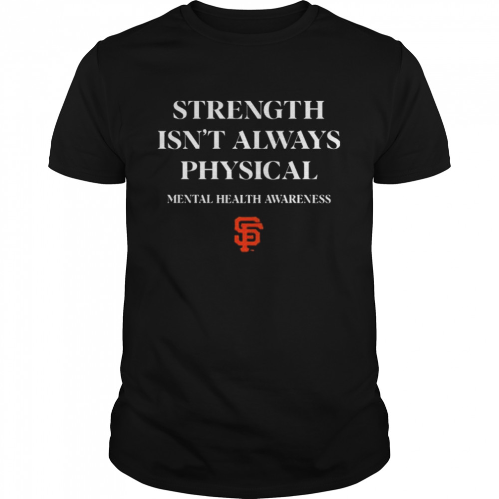Andrew Baggarly Strength Isn’t Always Physical Mental Health Awareness Endthestigma Drew Robinson T- Classic Men's T-shirt
