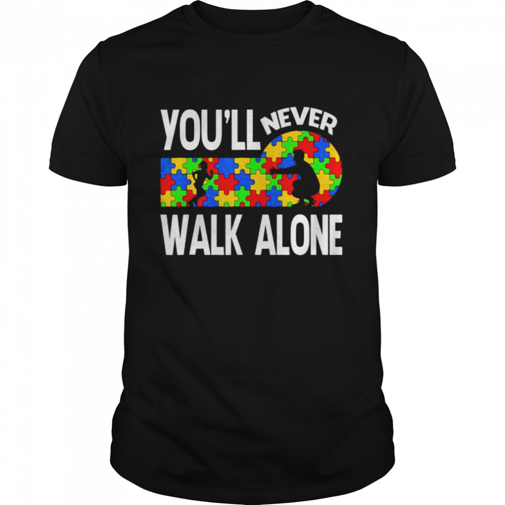Autism Awareness You Will Never Walk-Alone Support Autism Shirt