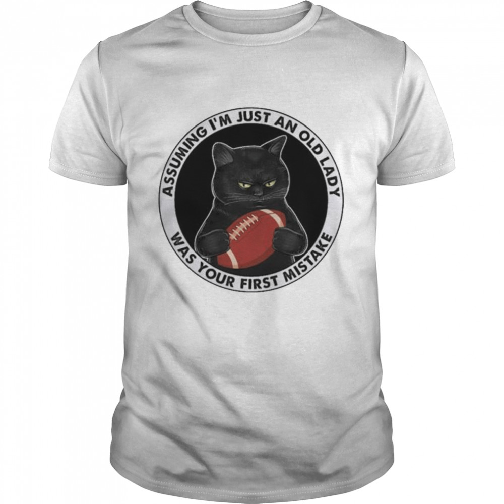 Black Cat Rugby assuming I’m just old lady was your first mistake shirt