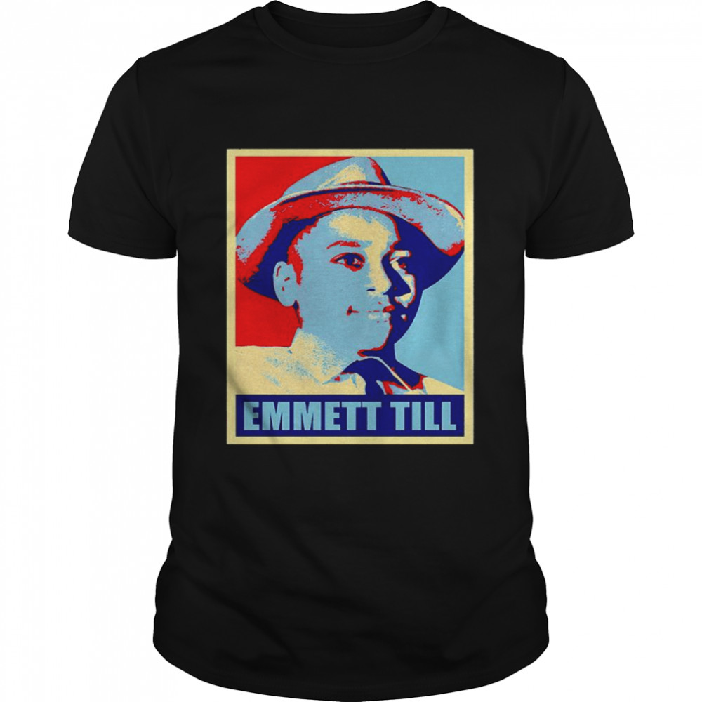 Emmett Till Hope Shirt