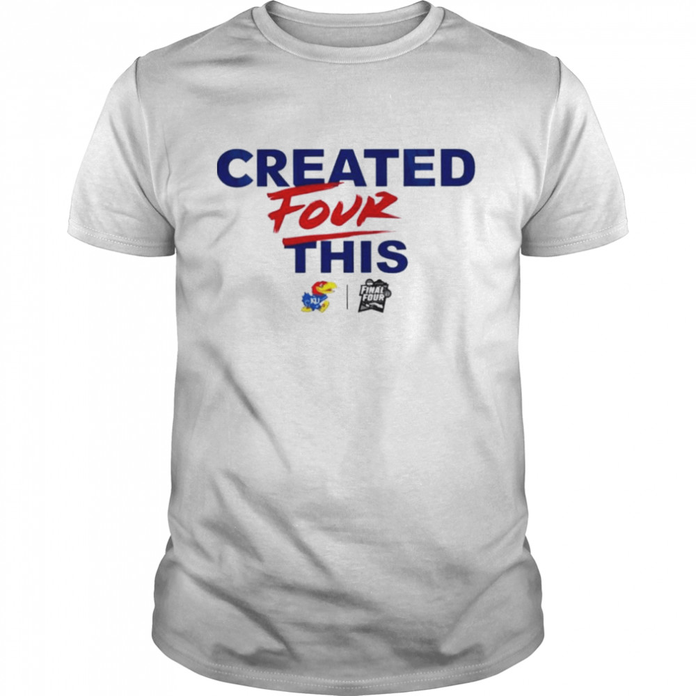 Kansas Jayhawks Created Four This Shirt