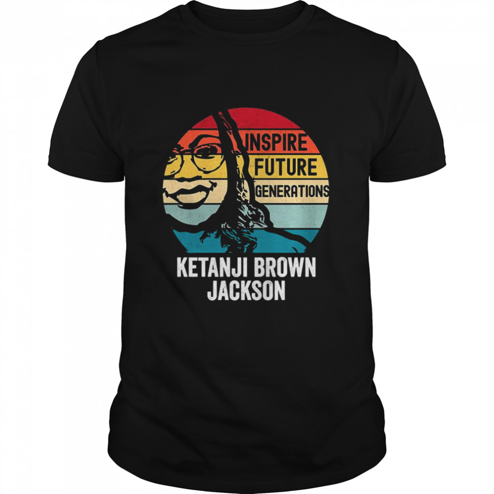 Ketanji Brown Jackson Quote Inspire Future Generations T-Shirt
