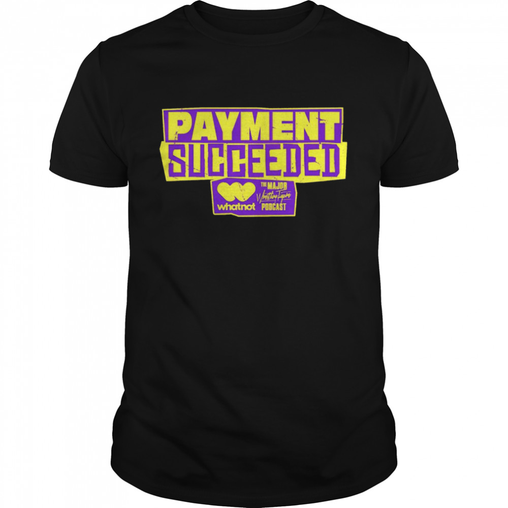 Payment Succeeded shirt Classic Men's T-shirt