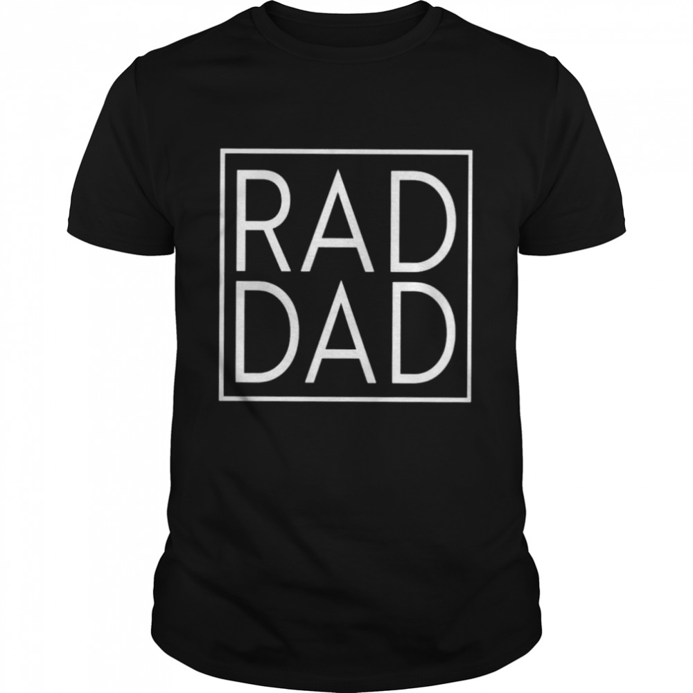Rad Dad shirt