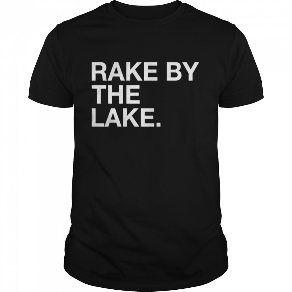 Rake by the lake shirt Classic Men's T-shirt