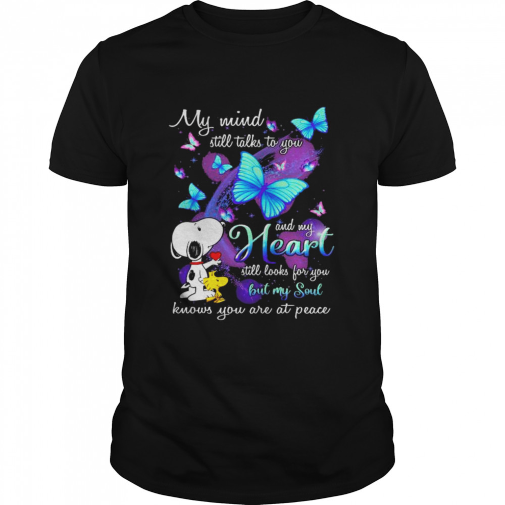Snoopy And Woodstock My Mind Still Talks To You And My Heart Shirt
