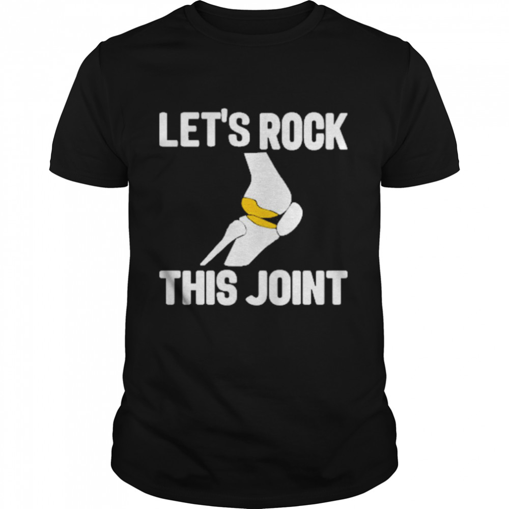 Let’s Rock This Joint Shirt