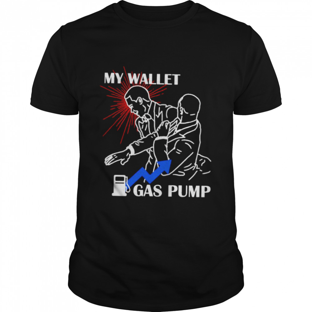 Will Smith Slapped Chris Rock My Wallet Gas Pump Shirt