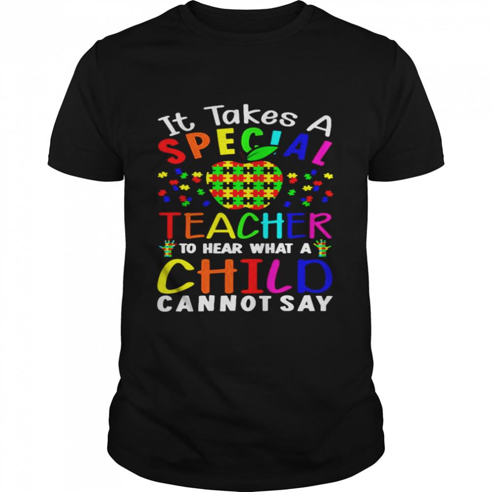 Apple Autism It Takes A Special Teacher To Hear What A Child Cannot Say Shirt