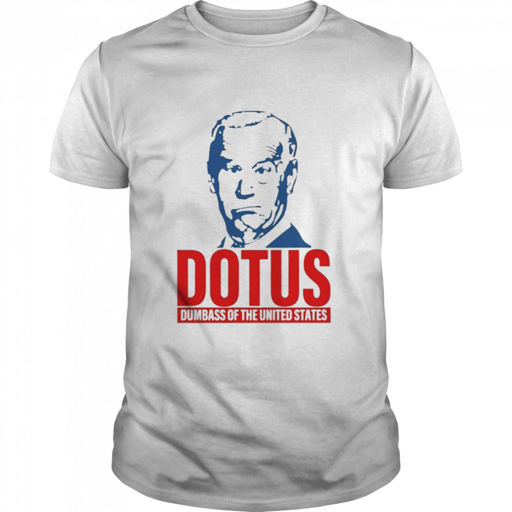 Biden Dotus Dumbass Of United States T-Shirt