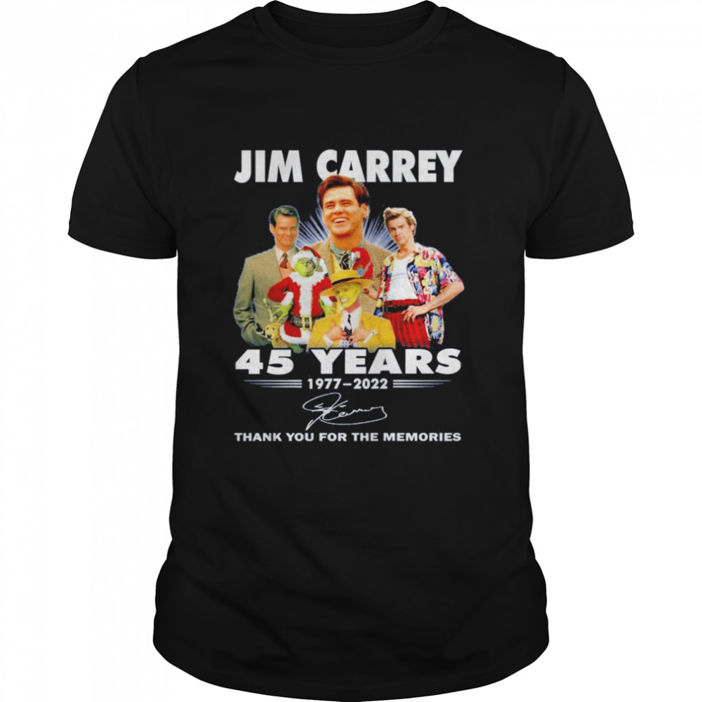 Jim Carrey 45 Years 1977-2022 Thank You For The Memories Signature Shirt