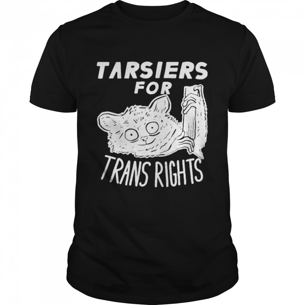Tarsiers For Trans Rights Shirt