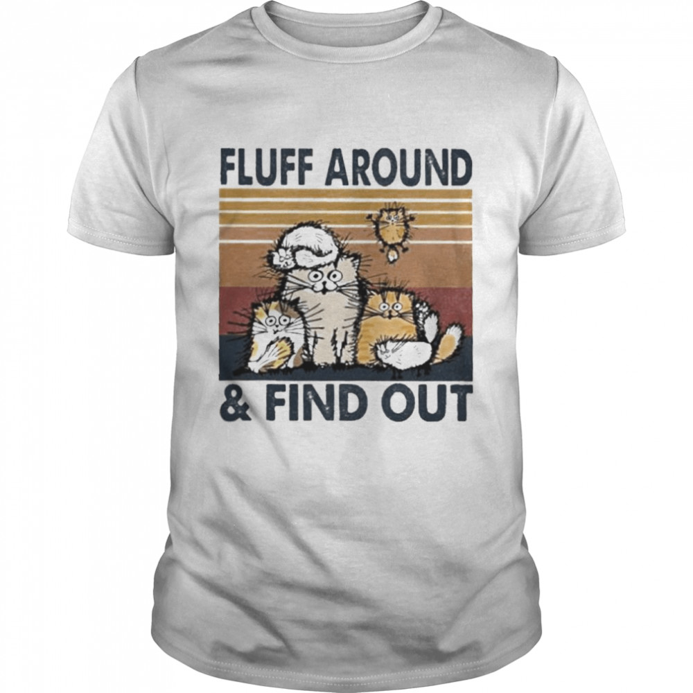Fluff around and find out vintage shirt