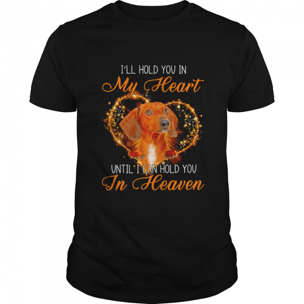 Red Dachshund Dog I’ll Hold You In My Heaven Until I Can Hold You In Heaven  Classic Men's T-shirt