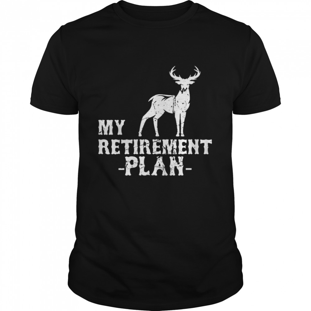 Womens My Retirement Plan Hunter Deer Buck Hunting Vintage Shirt