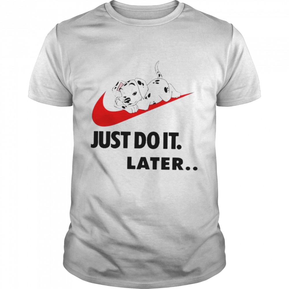 Dog Nike just do it later shirt Classic Men's T-shirt