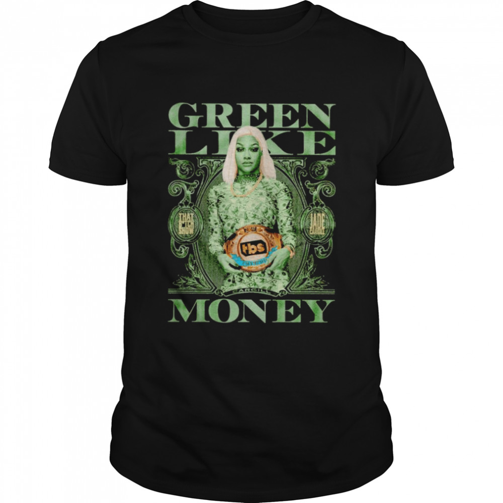 Jade Cargill green like money shirt