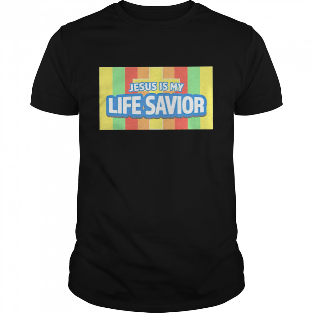 Jesus Is My Life Savior Shirt