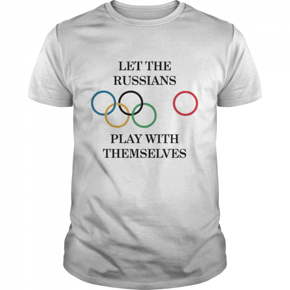Let The Russians Play With Themselves T-Shirt