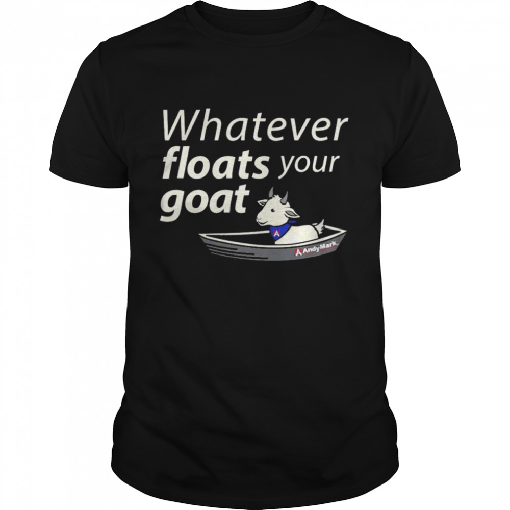 Whatever Floats Your Boat Am Goat Andymark T- Classic Men's T-shirt