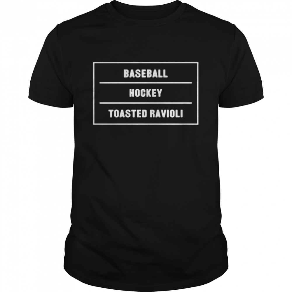 Baseball Hockey Toasted Ravioli shirt