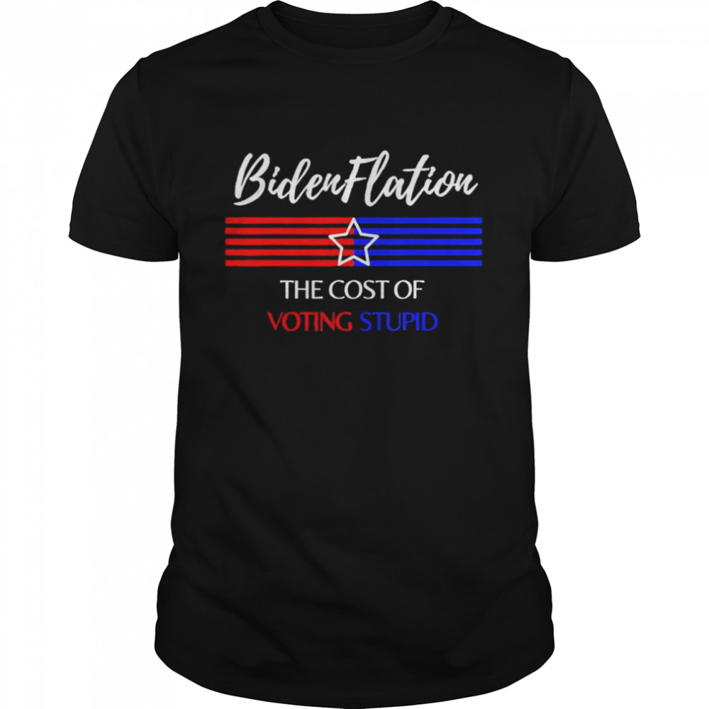 Bidenflation the cost of voting antI Biden shirt