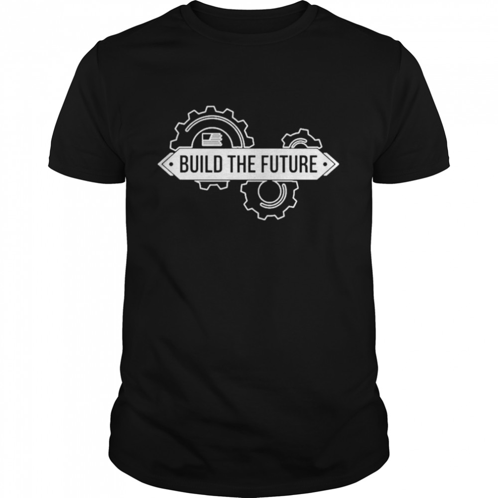Build The Future Shirt