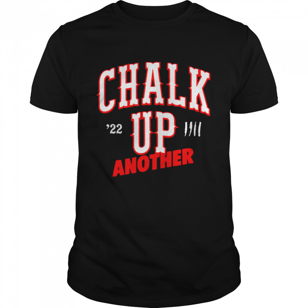 Chalk Up Another Champs 2022 shirt