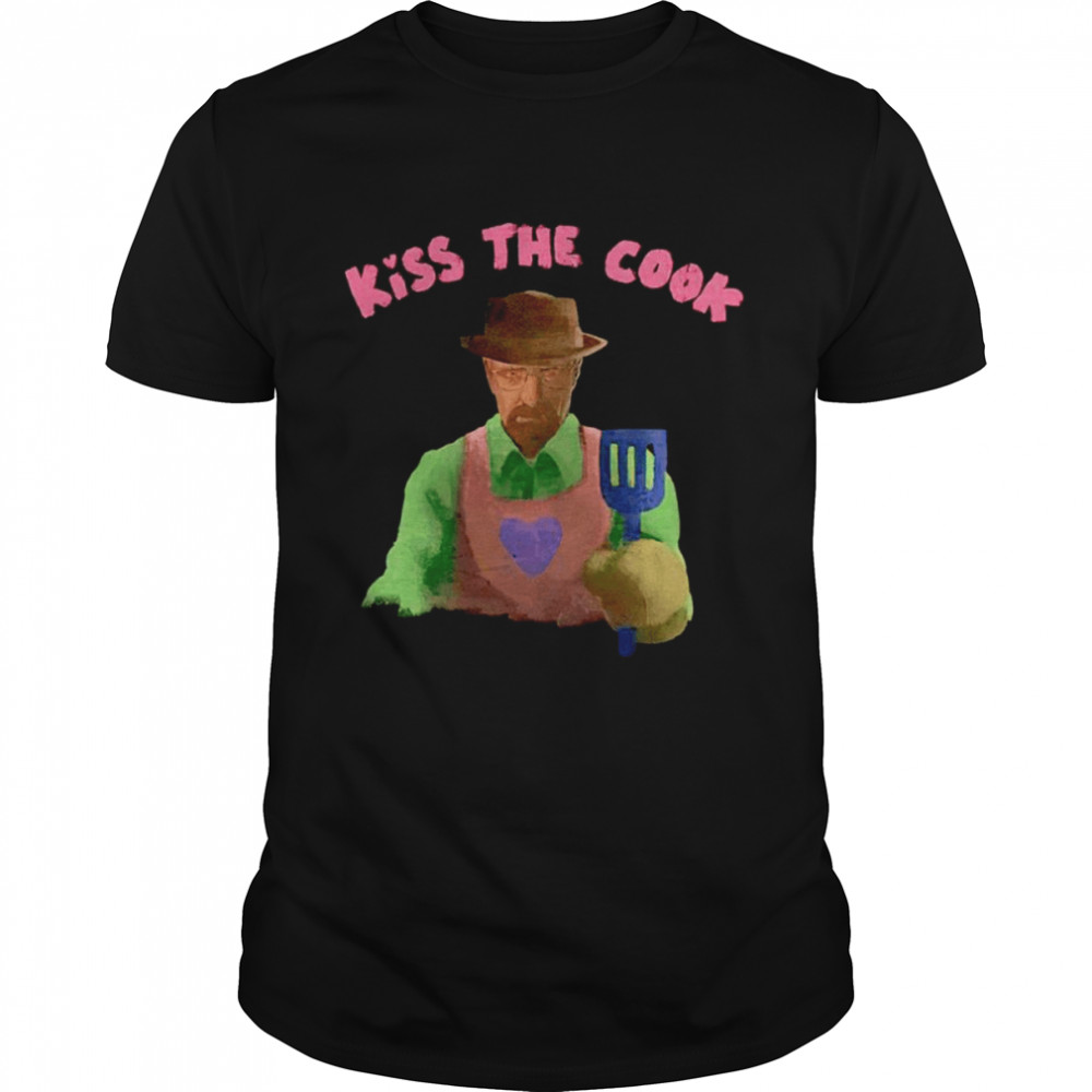 Kiss the cook Walter White shirt