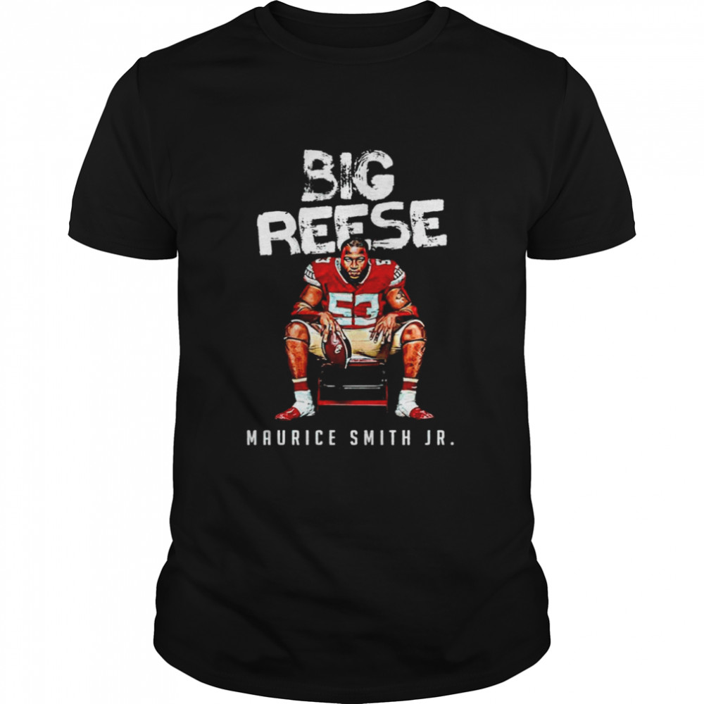 Maurice Smith Jr. Big Reese shirt