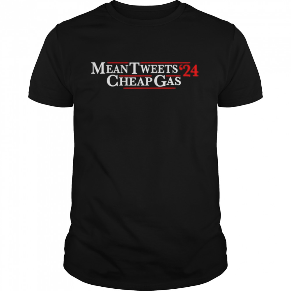 Mean tweets 24 cheap gas pro Trump quote shirt