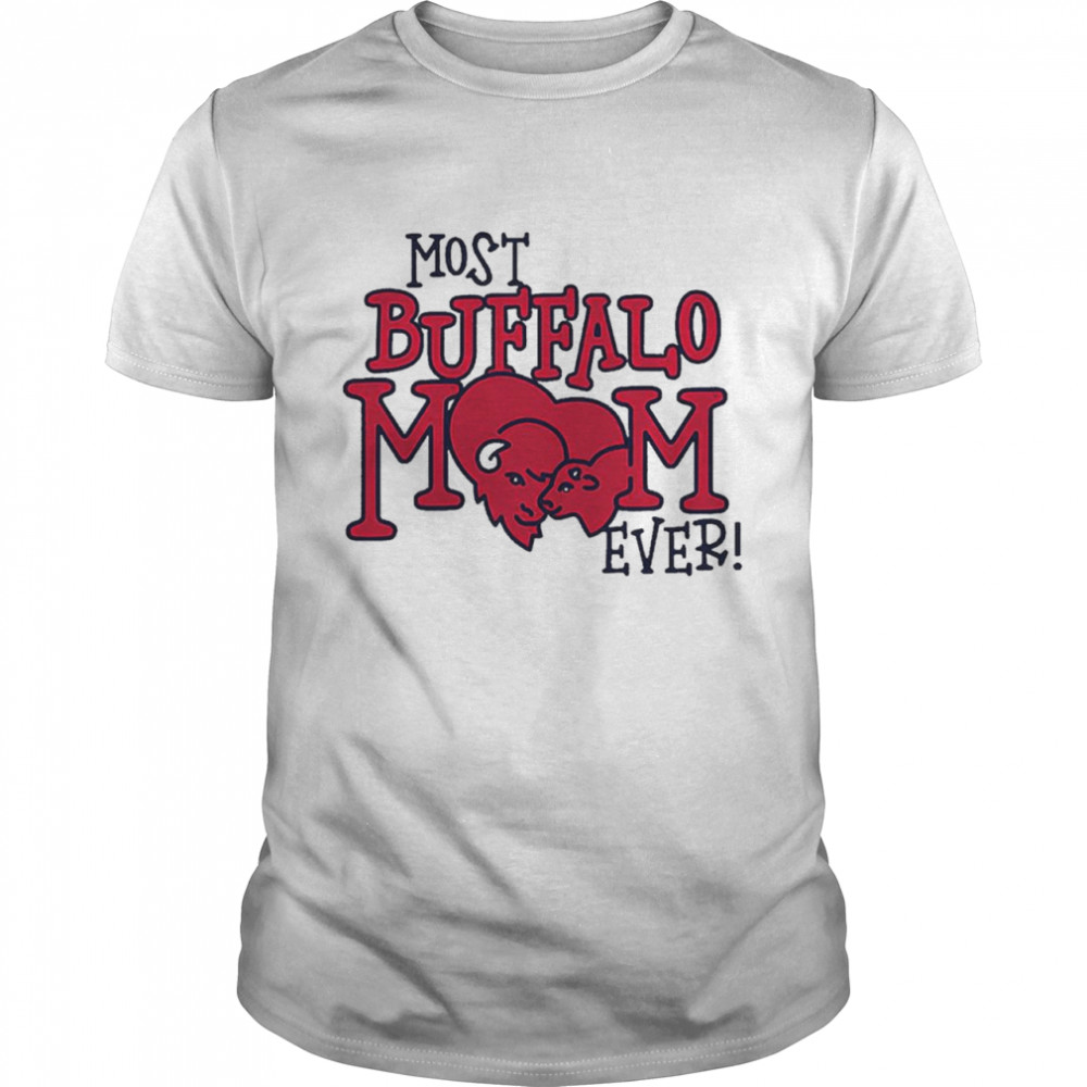 Most Buffalo Mom Ever shirt Classic Men's T-shirt
