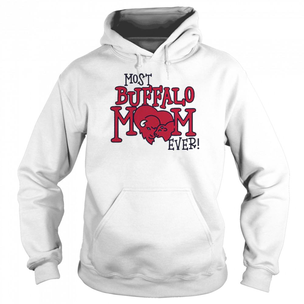 Most Buffalo Mom Ever shirt Unisex Hoodie
