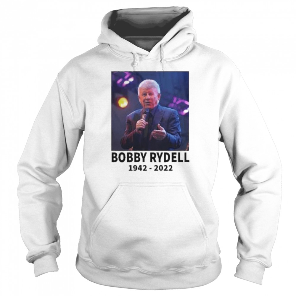Rip Bobby Rydell Thank You For The Memories 1942 2022 T- Unisex Hoodie