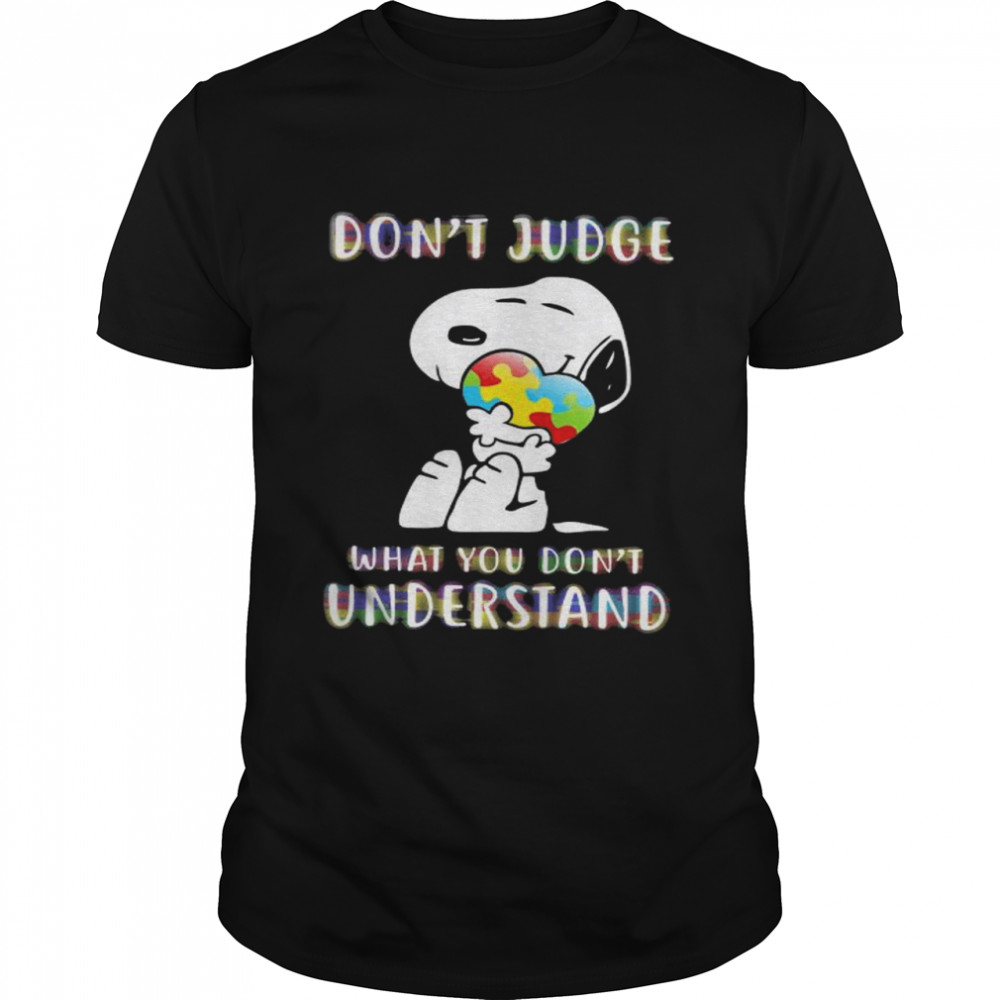 Snoopy Hug Heart Autism Don’t Judge What You Don’t Understand Shirt