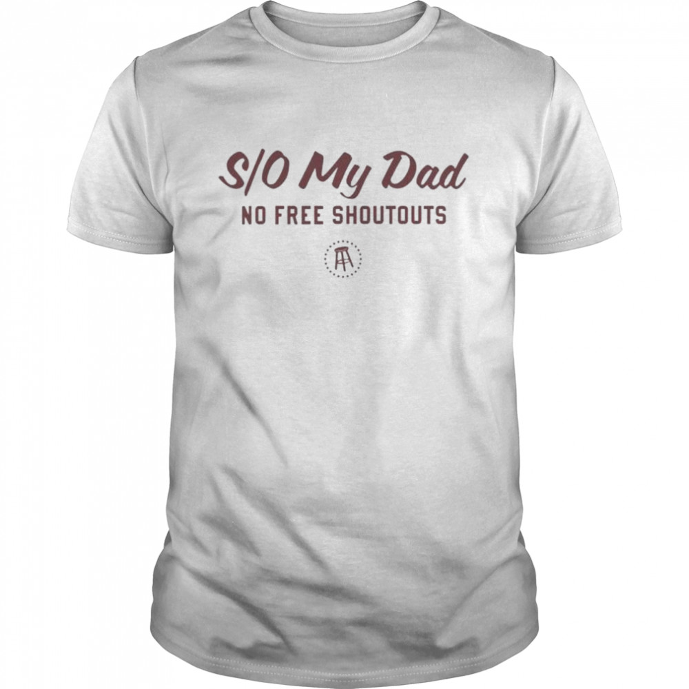 So my dad no free shoutouts shirt Classic Men's T-shirt