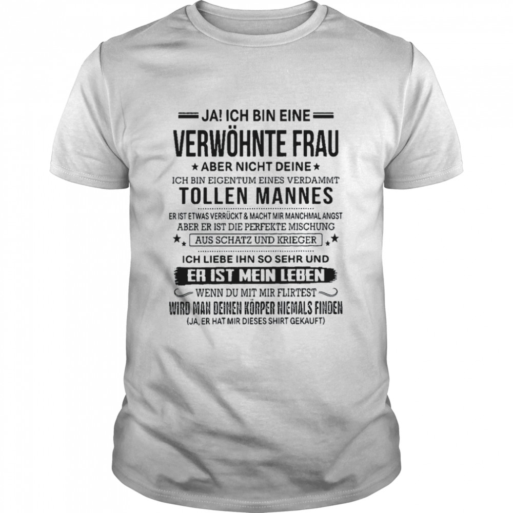 Ja ich bin eine verwöhnte frau aber nicht deine shirt