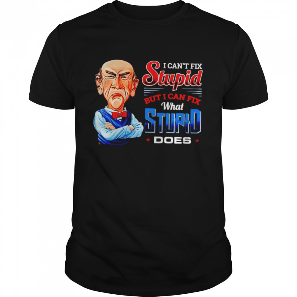 Jeff Dunham Walter I can’t fix stupid shirt