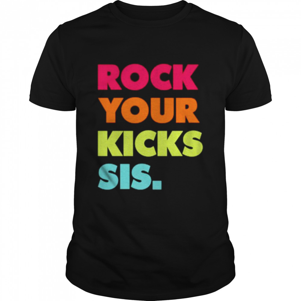 Rock your kicks sis shirt Classic Men's T-shirt