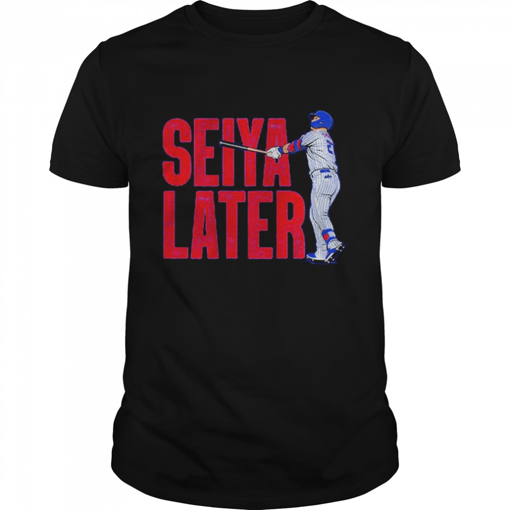 Seiya Suzuki Seiya Later T-Shirt