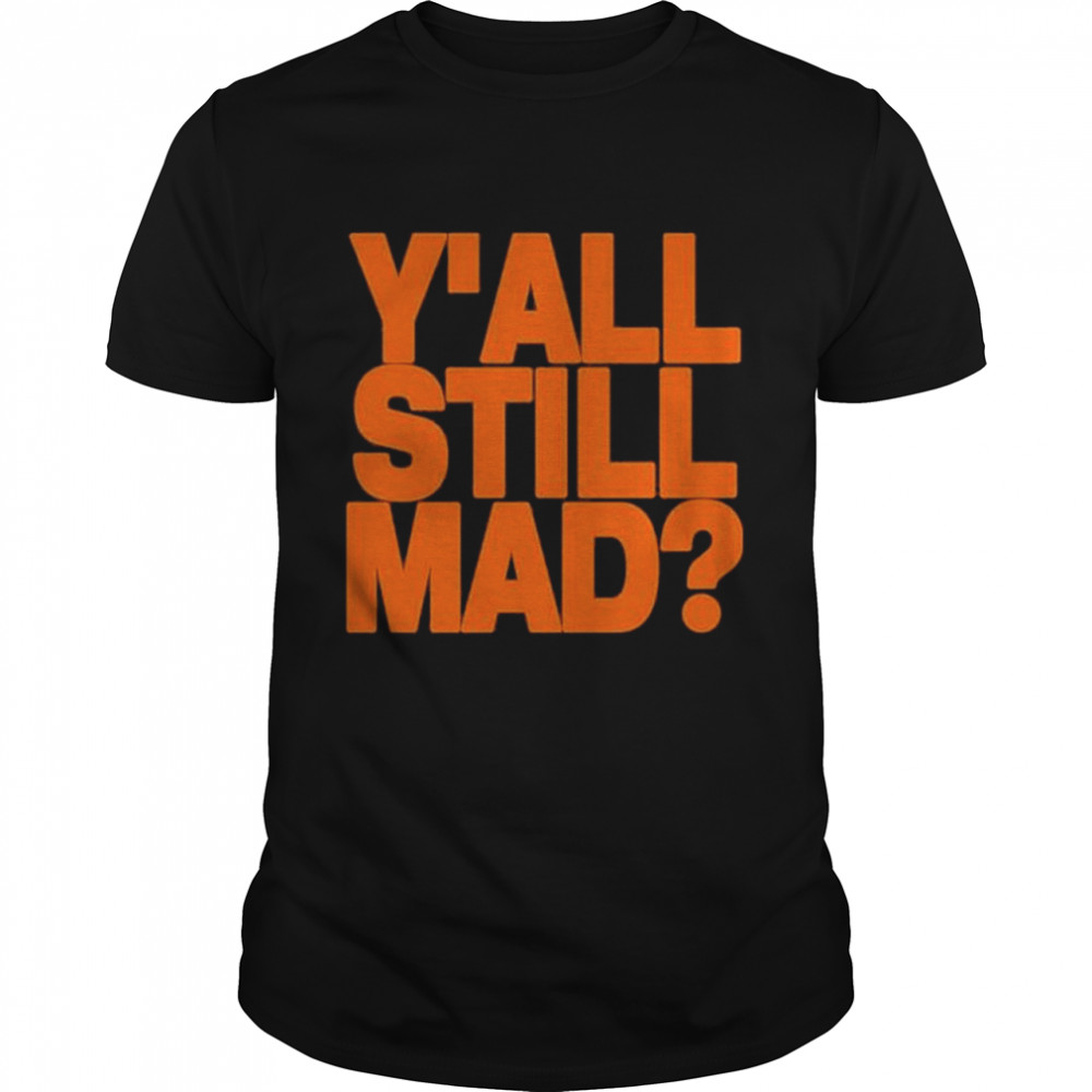 Yall still mad state line designs shirt