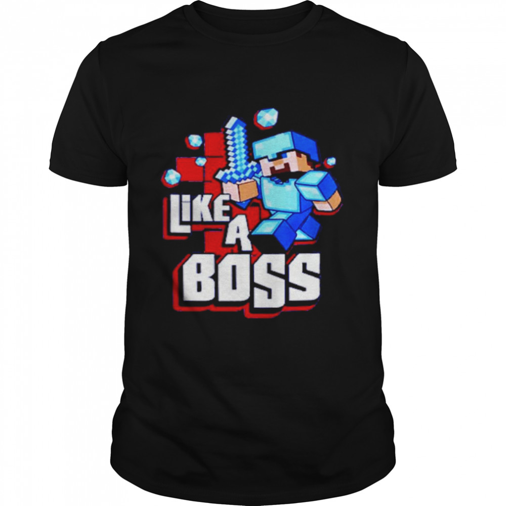 Minecraft Like A Boss Shirt