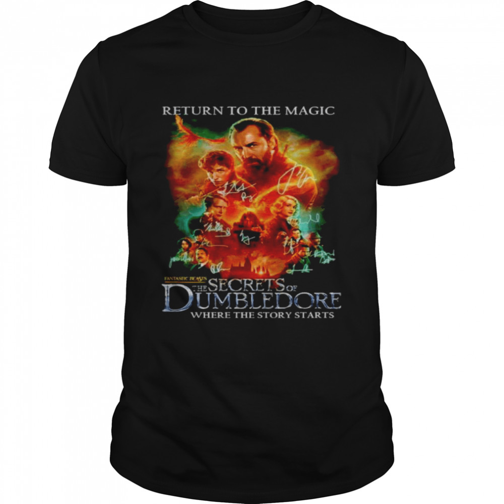 Return To The Magic Fantastic Beasts The Secrets Of Dumbledore Where The Story Starts Signatures Shirt
