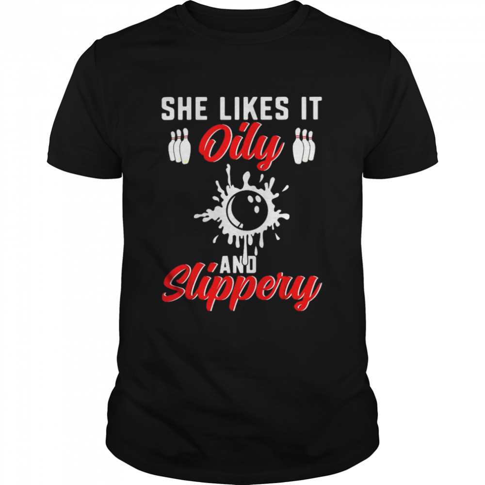 Bowling She Likes It Oily And Slipper Bowler  Classic Men's T-shirt