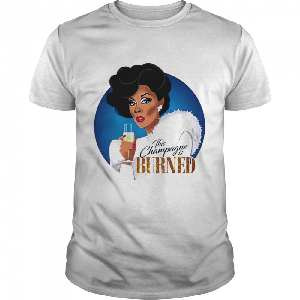 Dominique Deveraux This Champagne Is Burned Shirt