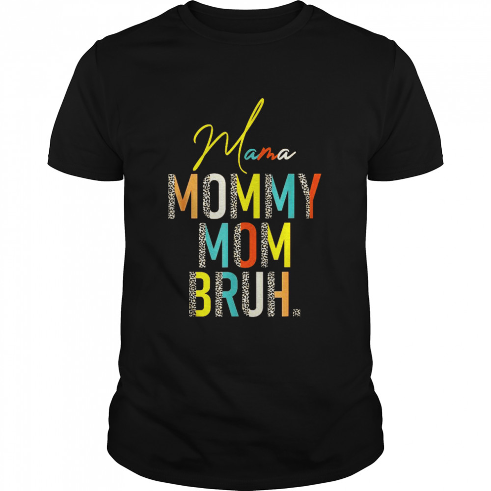 Mama Mommy Mom Bruh Leopard Vintage Boy Mom Life Shirt