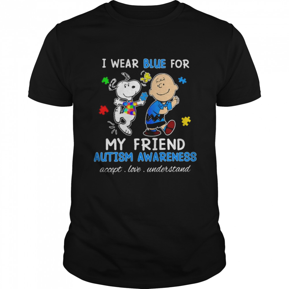 Snoopy Woodstock And Charlie Brown I Wear Blue For My Friend Autism Awareness Accept Love Understand Shirt